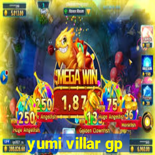 yumi villar gp